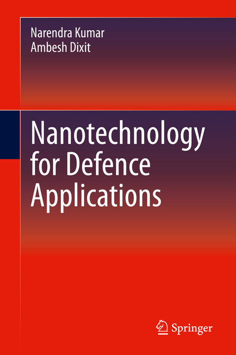 Nanotechnology for Defence Applications - Narendra Kumar, Ambesh Dixit