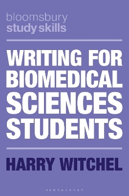 Writing for Biomedical Sciences Students - Harry Witchel
