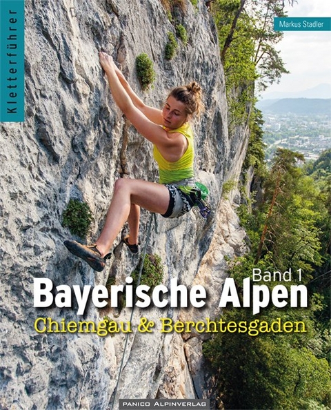Kletterführer Bayerische Alpen Band 1 - Markus Stadler