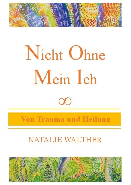 Nicht Ohne Mein Ich - Natalie Walther