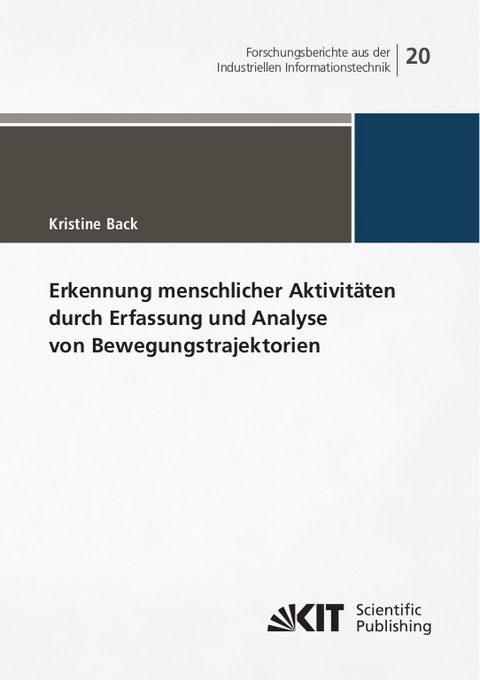 Erkennung menschlicher Aktivitäten durch Erfassung und Analyse von Bewegungstrajektorien - Kristine Back