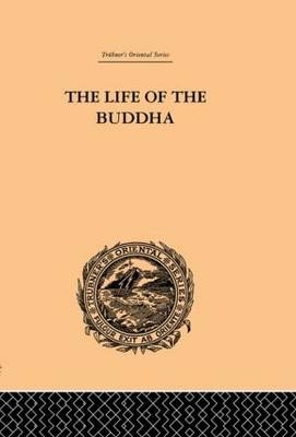 Life of the Buddha and the Early History of His Order -  W. Woodhill Rockhill