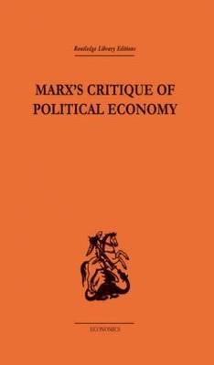 Marx''s Critique of Political Economy Volume One -  Allen Oakley