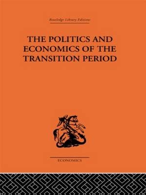 The Politics and Economics of the Transition Period -  Nikolai Bukharin