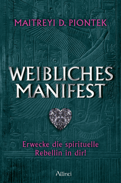 Weibliches Manifest - Maitreyi D. Piontek