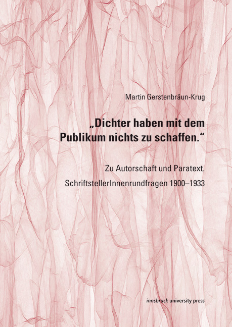 "Dichter haben mit dem Publikum nichts zu schaffen". Zu Autorschaft und Paratext. - Martin Gerstenbräun-Krug