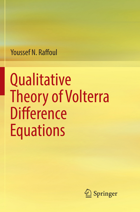 Qualitative Theory of Volterra Difference Equations - Youssef N. Raffoul