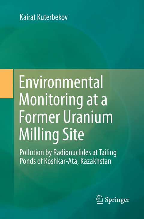 Environmental Monitoring at a Former Uranium Milling Site - Kairat Kuterbekov