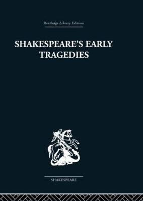 Shakespeare's Early Tragedies -  Nicholas Brooke