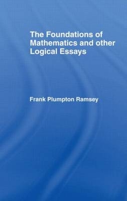 Foundations of Mathematics and other Logical Essays -  Frank Plumpton Ramsey