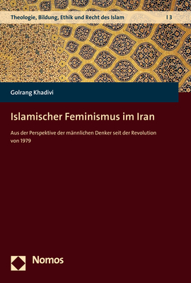 Islamischer Feminismus im Iran - Golrang Khadivi