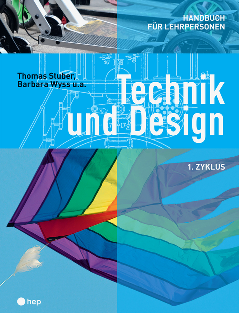 Technik und Design - 1. Zyklus - Thomas Stuber, Barbara Wyss