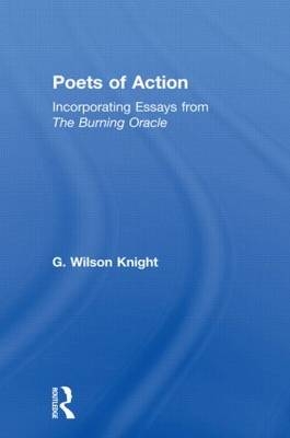 Poets Of Action -  G. Wilson Knight