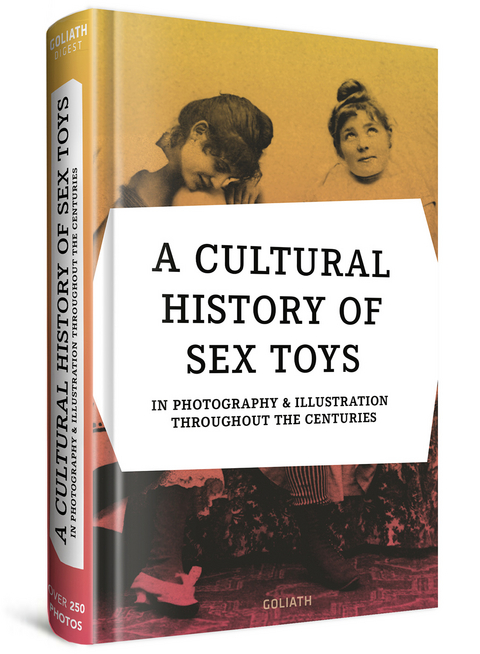 A CULTURAL HISTORY OF SEX TOYS