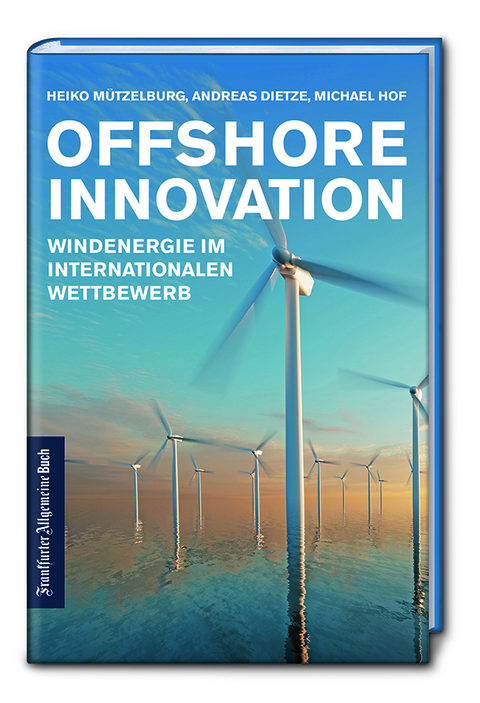 Offshore Innovation - Heiko Mützelburg, Andreas Dietze, Michael Hof