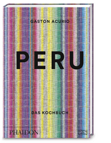 Peru – Das Kochbuch - Acurio, Gastón