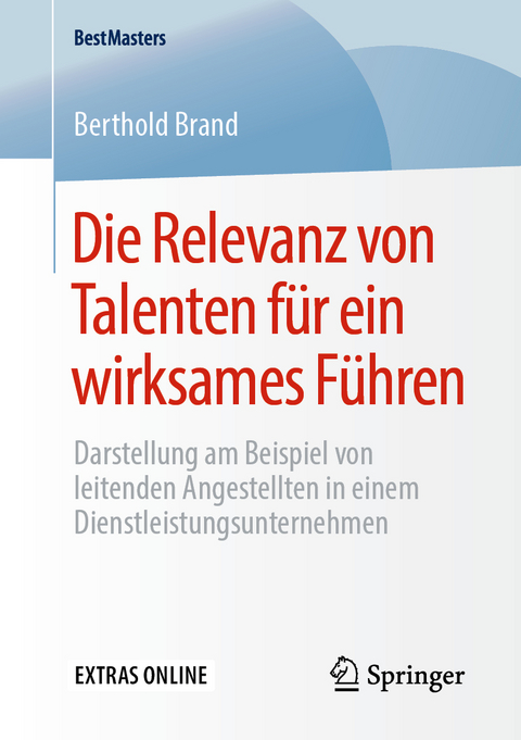 Die Relevanz von Talenten für ein wirksames Führen - Berthold Brand