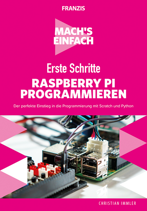 Mach S Einfach Erste Schritte Raspberry Pi Von Christian Immler Isbn 978 3 645 60626 4 Sachbuch Online Kaufen Lehmanns De