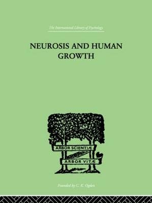 Neurosis and Human Growth -  Karen Horney