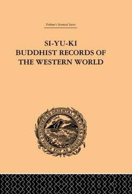 Si-Yu-Ki Buddhist Records of the Western World -  Samuel Beal