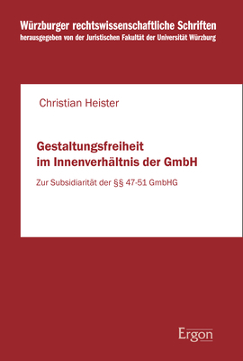Gestaltungsfreiheit im Innenverhältnis der GmbH - Christian Heister