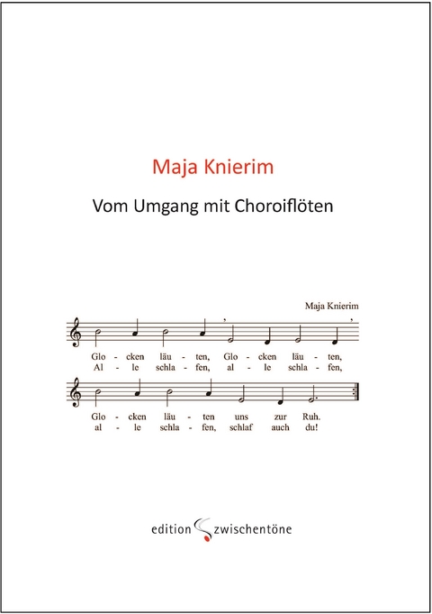 Vom Umgang mit Choroiflöten - Maja Knierim