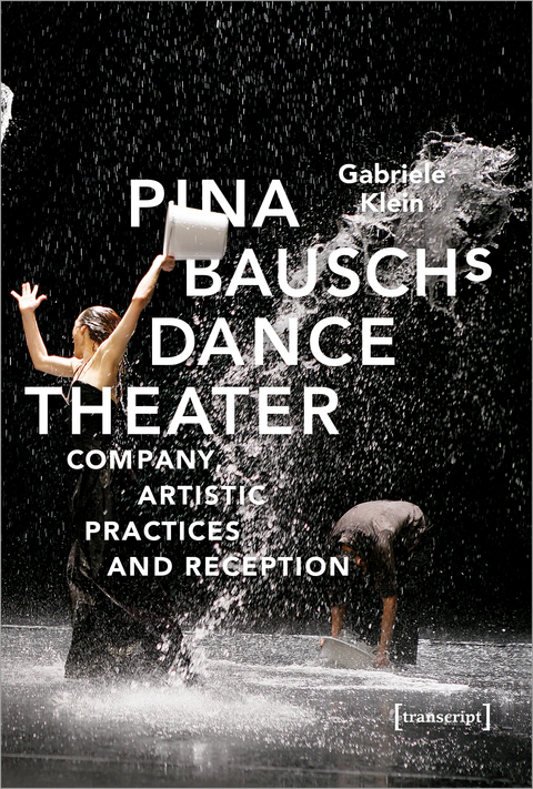 Pina Bausch's Dance Theater - Gabriele Klein