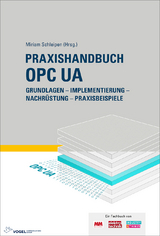 Praxishandbuch OPC UA - Schleipen, Miriam; Mersch, Henning; Aro, Jouni; Tahvanainen, Heikki; Pagnozzi, Daniel; Usländer, Thomas; Pfrommer, Julius; Henßen, Robert; Scandelli, Nadia; Bajorat, Jan; Dix, Reinhold; Gössling, Andreas; Plank, Martin; Sauer, Olaf; Iatrou, Chris Paul; Masa, Mirco; Finster, Sören; Urbas, Leon; Steinkrauss, Uwe; Berger, Christoph; Haas, Christian; Hoppe, Stefan; Traynor, John; Münch, Chris; Damm, Matthias