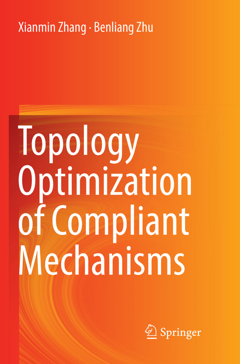 Topology Optimization of Compliant Mechanisms - Xianmin Zhang, Benliang Zhu