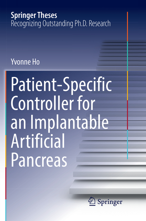 Patient-Specific Controller for an Implantable Artificial Pancreas - Yvonne Ho
