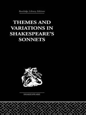 Themes and Variations  in Shakespeare's Sonnets -  J B Leishman