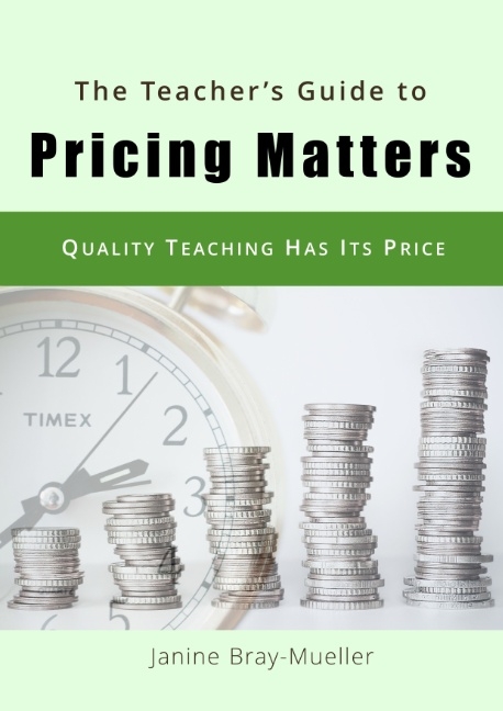 The Teacher's Guide to Pricing Matters - Janine Bray-Mueller