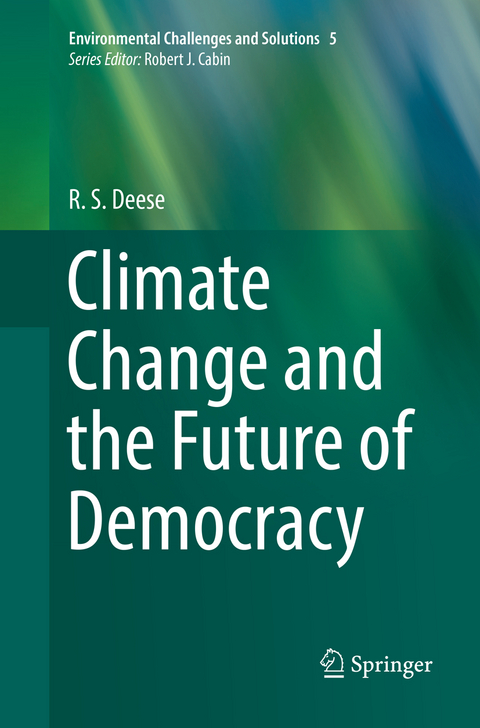 Climate Change and the Future of Democracy - R. S. Deese