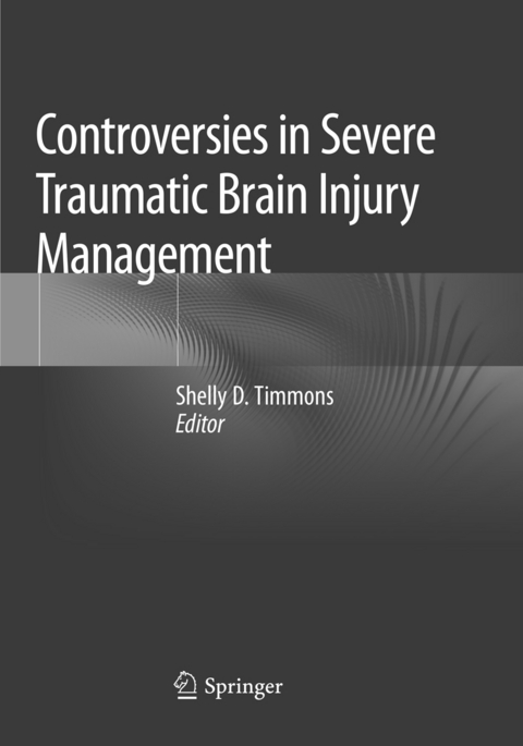 Controversies in Severe Traumatic Brain Injury Management - 