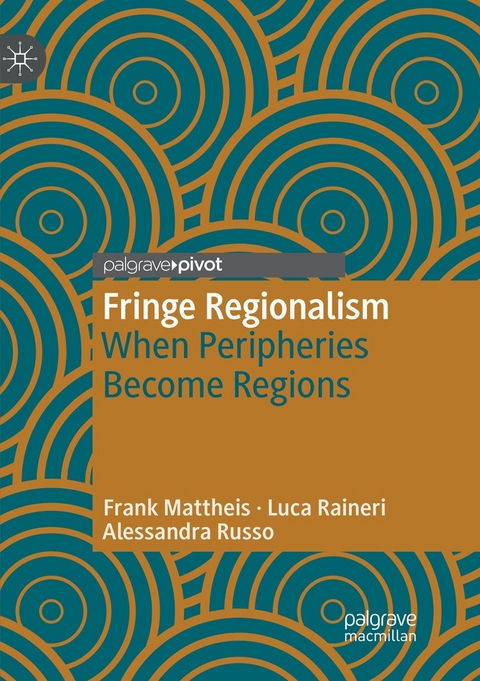 Fringe Regionalism - Frank Mattheis, Luca Raineri, Alessandra Russo