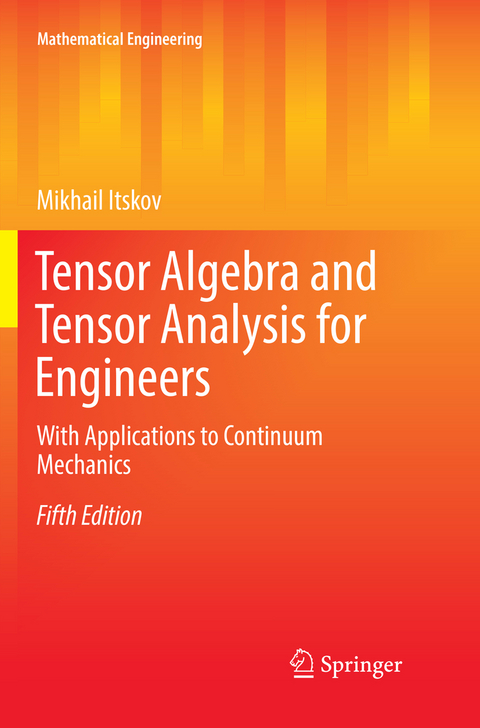 Tensor Algebra and Tensor Analysis for Engineers - Mikhail Itskov