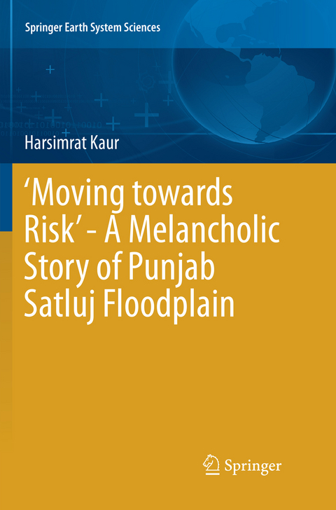 ‘Moving towards Risk’ - A Melancholic Story of Punjab Satluj Floodplain - Harsimrat Kaur