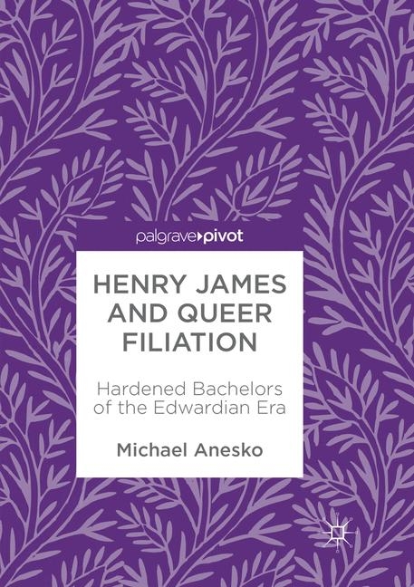 Henry James and Queer Filiation - Michael Anesko