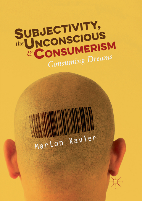 Subjectivity, the Unconscious and Consumerism - Marlon Xavier