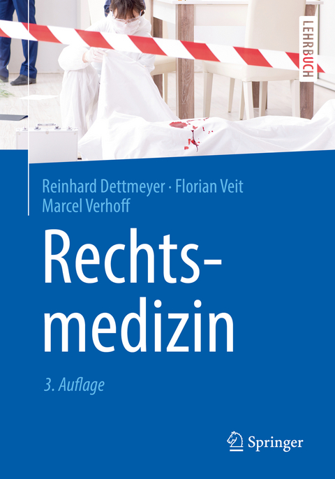 Rechtsmedizin - Reinhard B. Dettmeyer, Florian Veit, Marcel Verhoff