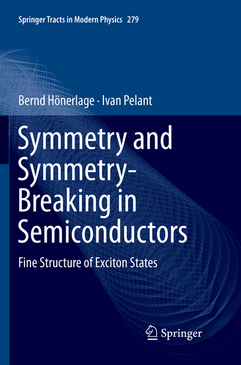 Symmetry and Symmetry-Breaking in Semiconductors - Bernd Hönerlage, Ivan Pelant