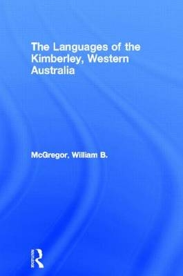 Languages of the Kimberley, Western Australia -  William B. McGregor