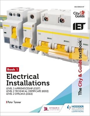 The City & Guilds Textbook: Book 1 Electrical Installations - Peter Tanner