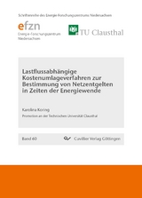 Lastflussabhängige Kostenumlageverfahren zur Bestimmung von Netzentgelten in Zeiten der Energiewende - Karolina Koring