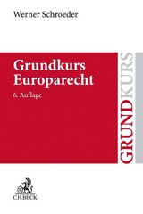 Grundkurs Europarecht - Schroeder, Werner