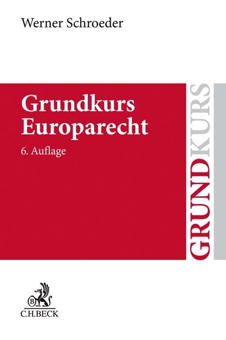 Grundkurs Europarecht - Werner Schroeder