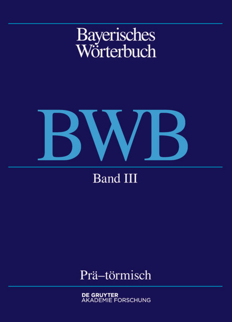 Bayerisches Wörterbuch (BWB) / Prä – törmisch - 