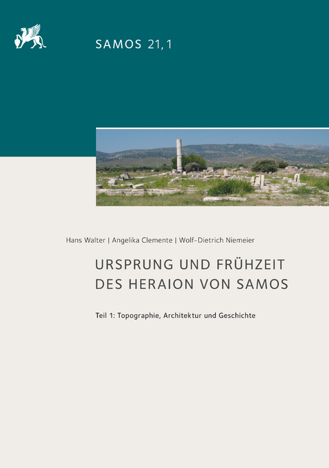 Ursprung und Frühzeit des Heraion von Samos - Hans Walter, Angelika Clemente, Wolf-Dietrich Niemeier