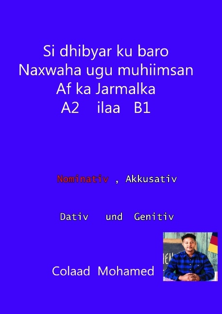 si dhibyar ku baro naxwaha ugu muhiimsan af ka jarmalka A2 ilaa B1 - Colaad Mohamed