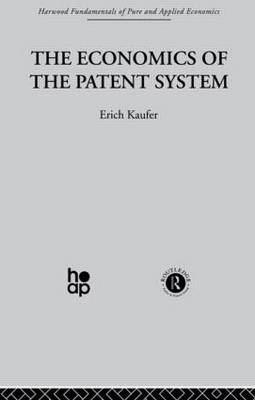 Economics of the Patent System -  E. Kaufer